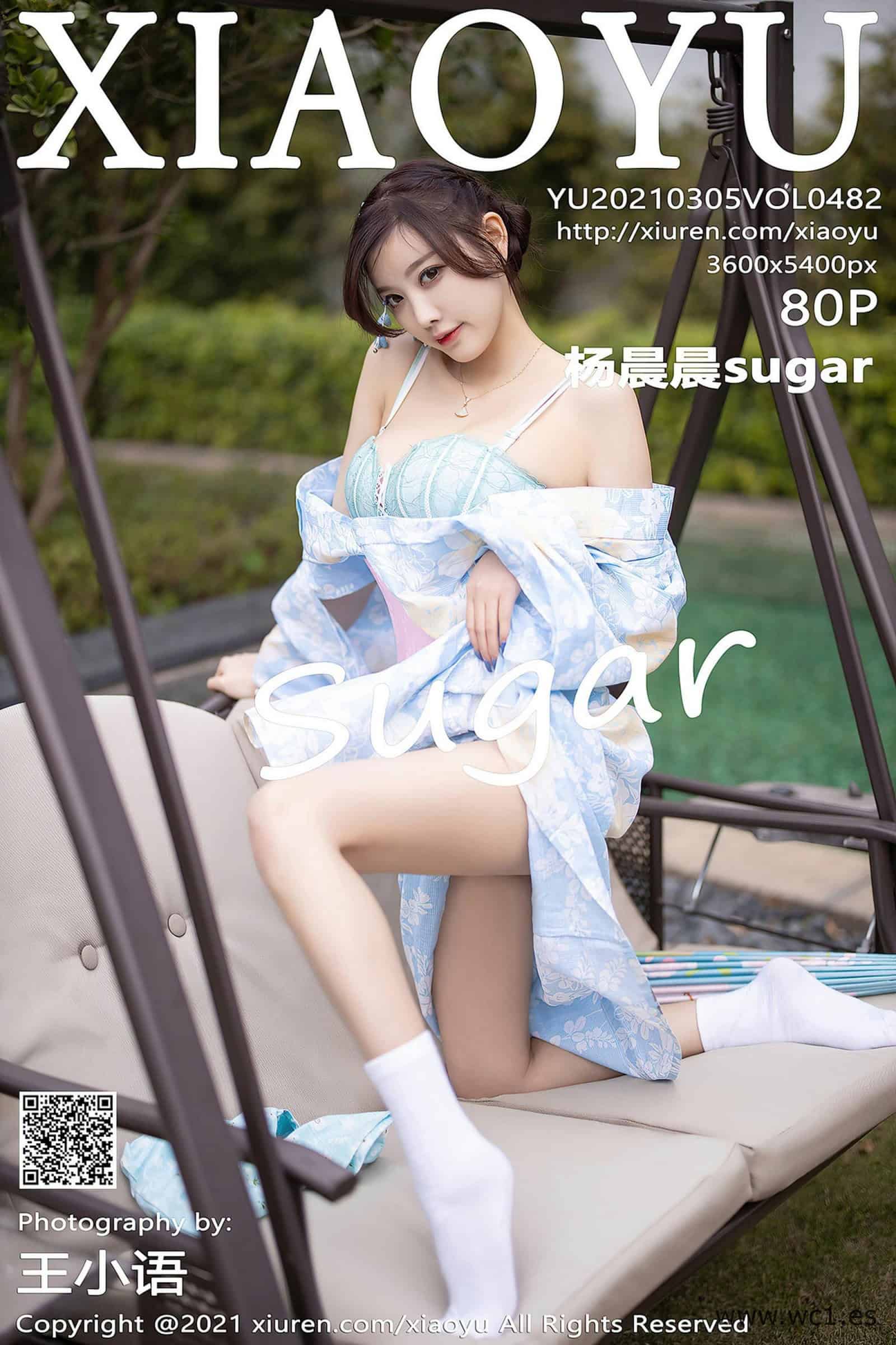 【XIAOYU语画界】杨晨晨sugar（482）